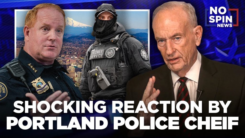 Bill O’Reilly on the SHOCKING Reaction by Portland’s Police Chief